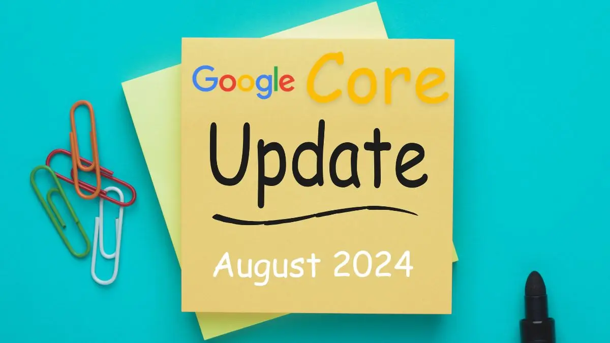 Google Core Update August 2024